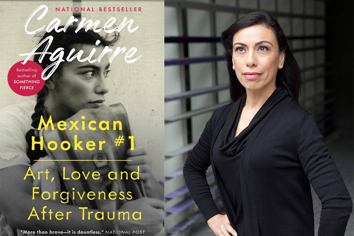 Carmen Aguirre’s memoir titled Mexican Hooker #1: Art Love and Forgiveness After Trauma is a sequel to her award-winning memoir, Something Fierce. She gives a free writing seminar at UVic’s Phoenix Theatre on Feb. 17. (carmenaguirre.ca)